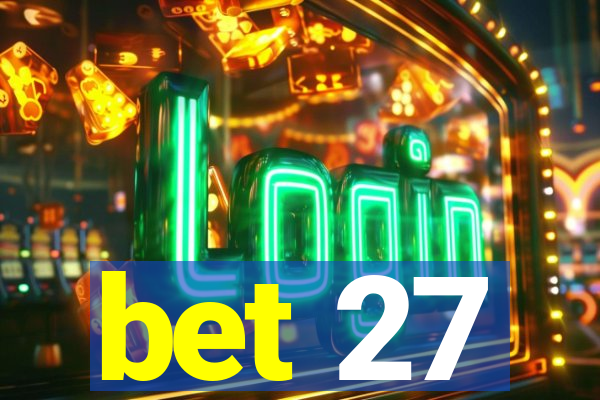 bet 27